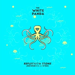 The White Panda - Reflection Stone (MisterWives -- Kygo)