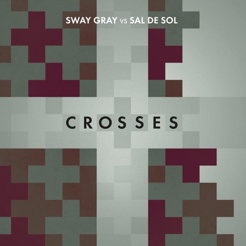 Sway Gray Vs Sal De Sol - Crosses (Sway Gray Snippet)