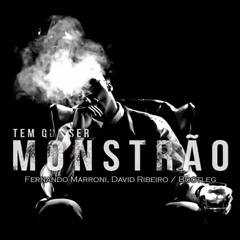 MV Bill - TemQueSerMonstrão  (Fernando Marroni , David Ribeiro Bootleg)- FREE DOWNLOAD