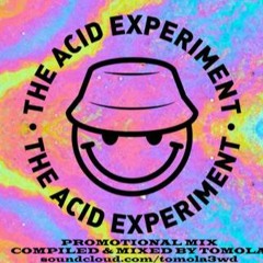 The Acid Experiment 001 - Tomola