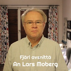 Fjärl avsnittä - An Lars Moberg