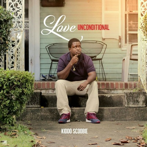 Love Unconditional- Kiddo Scoobie feat. Tone Jones