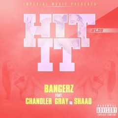 Bangerz - Hit It #LDS (feat. Chandler Gray & Shaad) Prod. By Bangerz