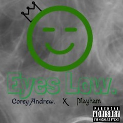 Eyes Low. ft. Mayham (Prod. By E. Haynes)