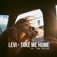 Levi - Take Me Home ft. Tom Villon (Free Download)