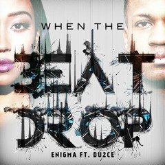 Enigma - When The Beat Drop ft. Du2ce