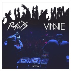 VINNIE X PawS - W.T.C.B (Original Mix)