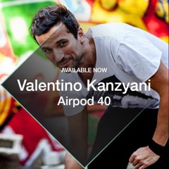 Airpod 40 - Valentino Kanzyani