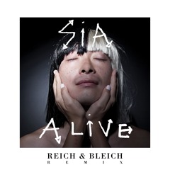 Sia - Alive (Reich & Bleich Remix)