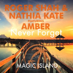 Roger Shah & Nathia Kate feat. Amber - Never Forget