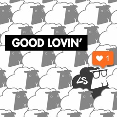 GOOD LOVIN'