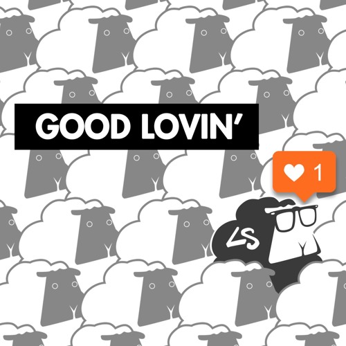 GOOD LOVIN'