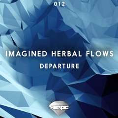 Imagined Herbal Flows - Departure [Hidden Gems]