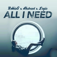 RobbieG & Abstract & Logic - All I Need [FREE DL]