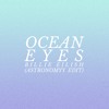 Ocean Eyes Astronomyy Edit Mp3
