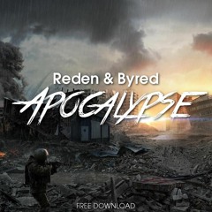 Reden & Byred - Apocalypse (Original Mix)[Free DL]