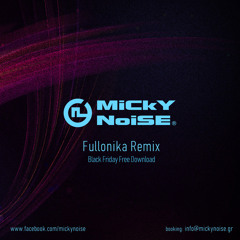 MiCkY NoiSE - Fullonika Remix (Free Download)
