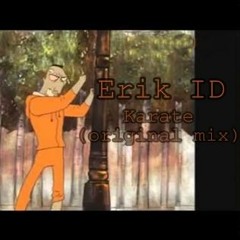 Erik ID - Karate(original Mix)Ft Miltizzy