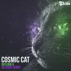 EH!DE - Cosmic Cat (Skyloud & Deltabot Remix)