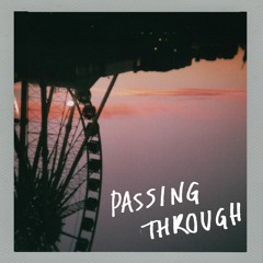 Passing Through