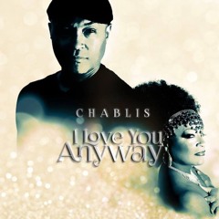 I Love You Anyway ft. Chablis