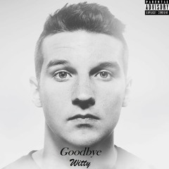 Witt Lowry/Witty - Goodbye