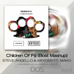 Steve Angello & Kryder Ft. Mako - Children Of Fiji (Bost Mashup)[FREE DOWNLOAD]