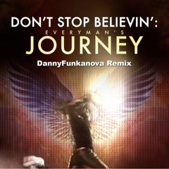 Journeys - Dont Stop Belivin (Danny Funkanova Remix)