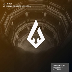 Jai Wolf - Indian Summer (Kün Remix)