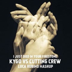 Kygo Ft. Cutting Crew - I Just Died In Your Firestone (Luca Rubino Mashup)