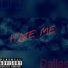 Dallas feat. Lil Jr - Hate Me