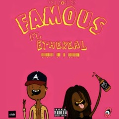 FAMOUS ft. Ethereal prod. J Weezy