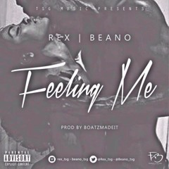 Rex & Beano - Feeling Me (Prod. By BoatzMadeIT)