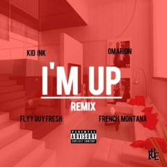 Omarion - I'm Up (feat. Flyy Guy Fresh, Kid Ink & French Montana)