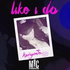 Kariyonte-Like I Do