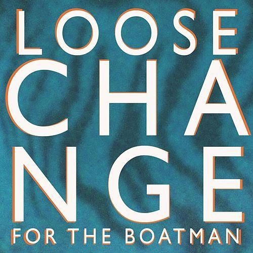 King Charles - Loose Change For The Boatman