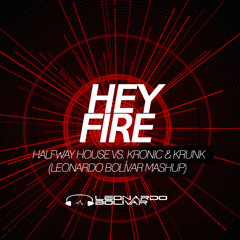 HEY FIRE (LEONARDO BOLÍVAR MASHUP)