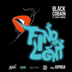 DJ Carisma Presents "Find The Light" Black Cobain Feat. Chevy Woods Prod. By JoPnda