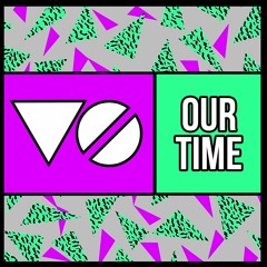 VYBE ØUT - Our Time