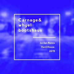 Carnage & Whyel - Bootshaus (Jordan Remix)