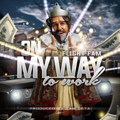 On My Way To Work Prod. By Kam Geta