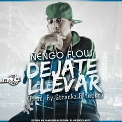 Nengo Flow - Dejate Llevar ( Prod. By Gtrackz & Yecko )