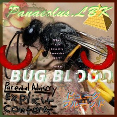Panaeolus.lbk - Bug Blood The Mixtape