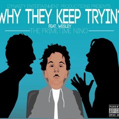 Why They Keep Tryin? Feat. Wesley (Dirty)