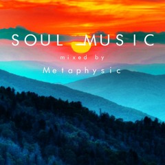SOUL MUSIC | mixed by | Metaphysic
