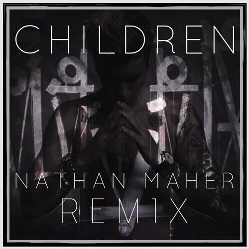 Children (Nathan Maher Remix) - Justin