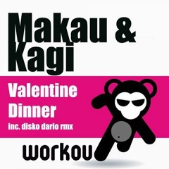 Makau & Kagl - Valentine Dinner (The Flying Mustards Rmx)