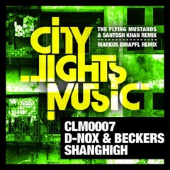 D - Nox & Beckers - Shanghigh (The Flying Mustards & Santosh Khan Remix)