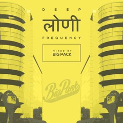 Deep Loni Frequency w/ Big Pack