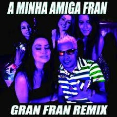 Da Rocha A Minha Amiga Fran Remix - DJ 320Kbps